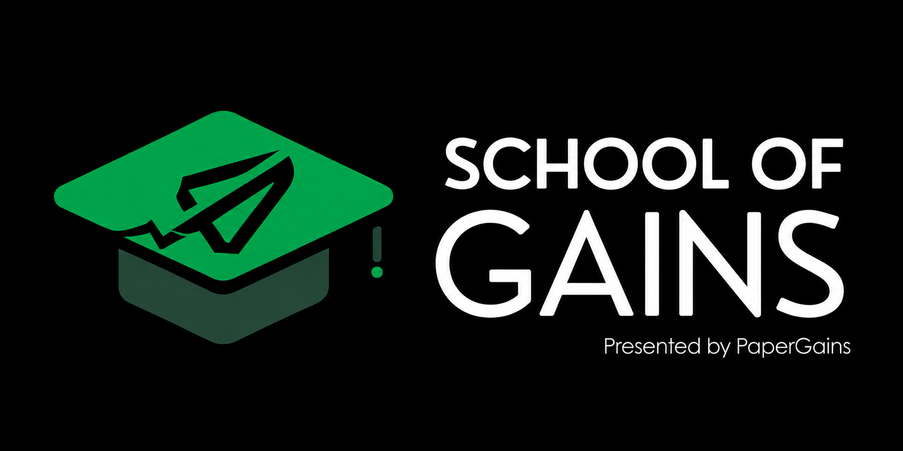 School of Gains — Presented by PaperGains